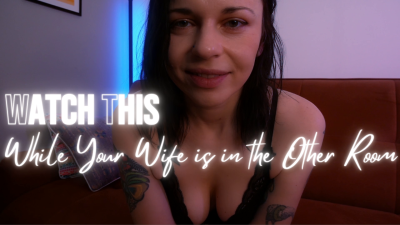Watch This While Your Wife Is In The Other Room - The Risky Temptation That Turns Your Sneaky Strokes Into An Obsession