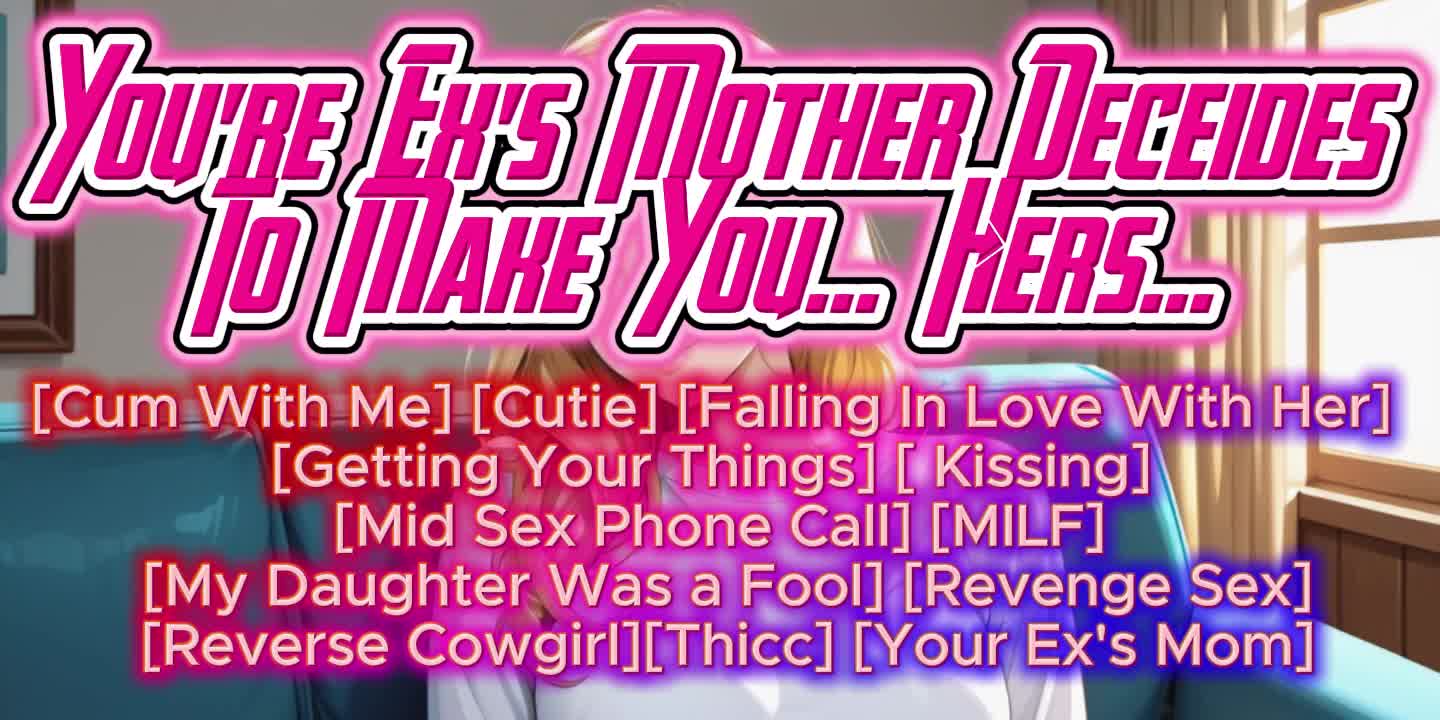 Ex's Step-Mother Makes You Hers