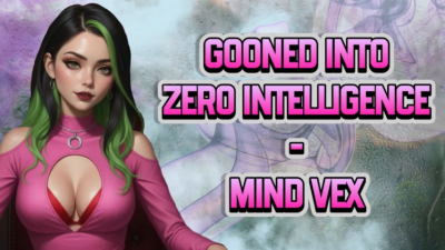 Gooned Into Zero Intelligence- Bratty Femdom Mindfuck To Erase Thought, Melt Iq, And Leave You Blank | Mind Vex