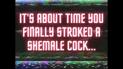 Stroke Her Cock - Shemale Lover's Beginner Mind Melt