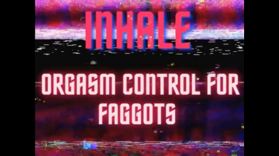 Inhale Orgasm Control For Faggots