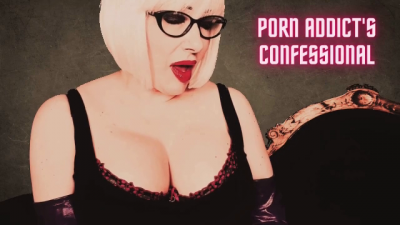 Porn Addict's Confessional