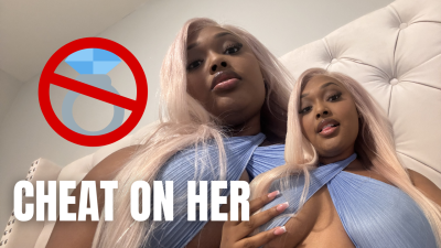 Cheat On Her