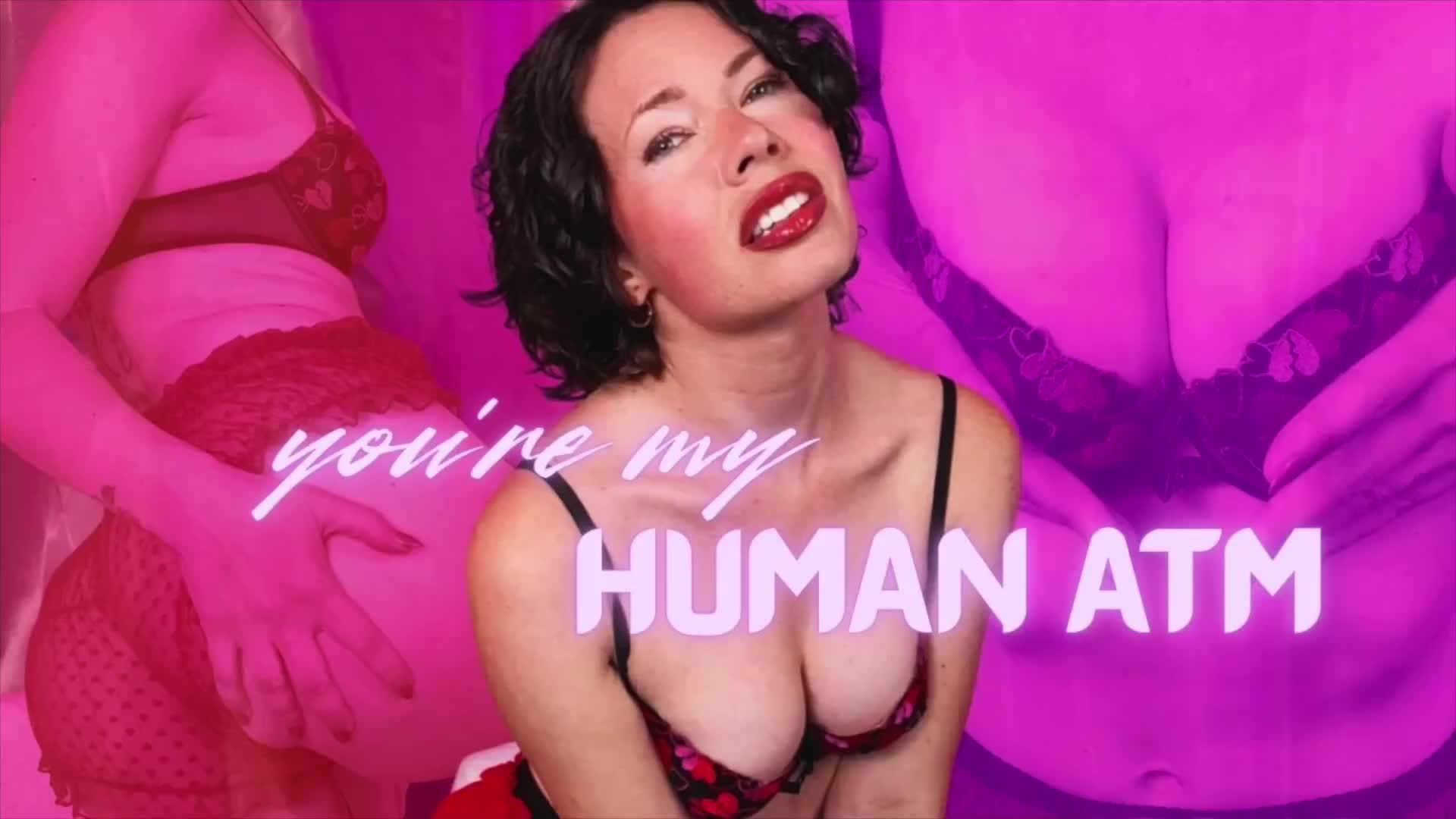 You're My Human ATM- Total Beta Addicted To Funding My Luxurious Lifestyle