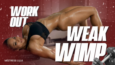 Work Out, Weak Wimp!