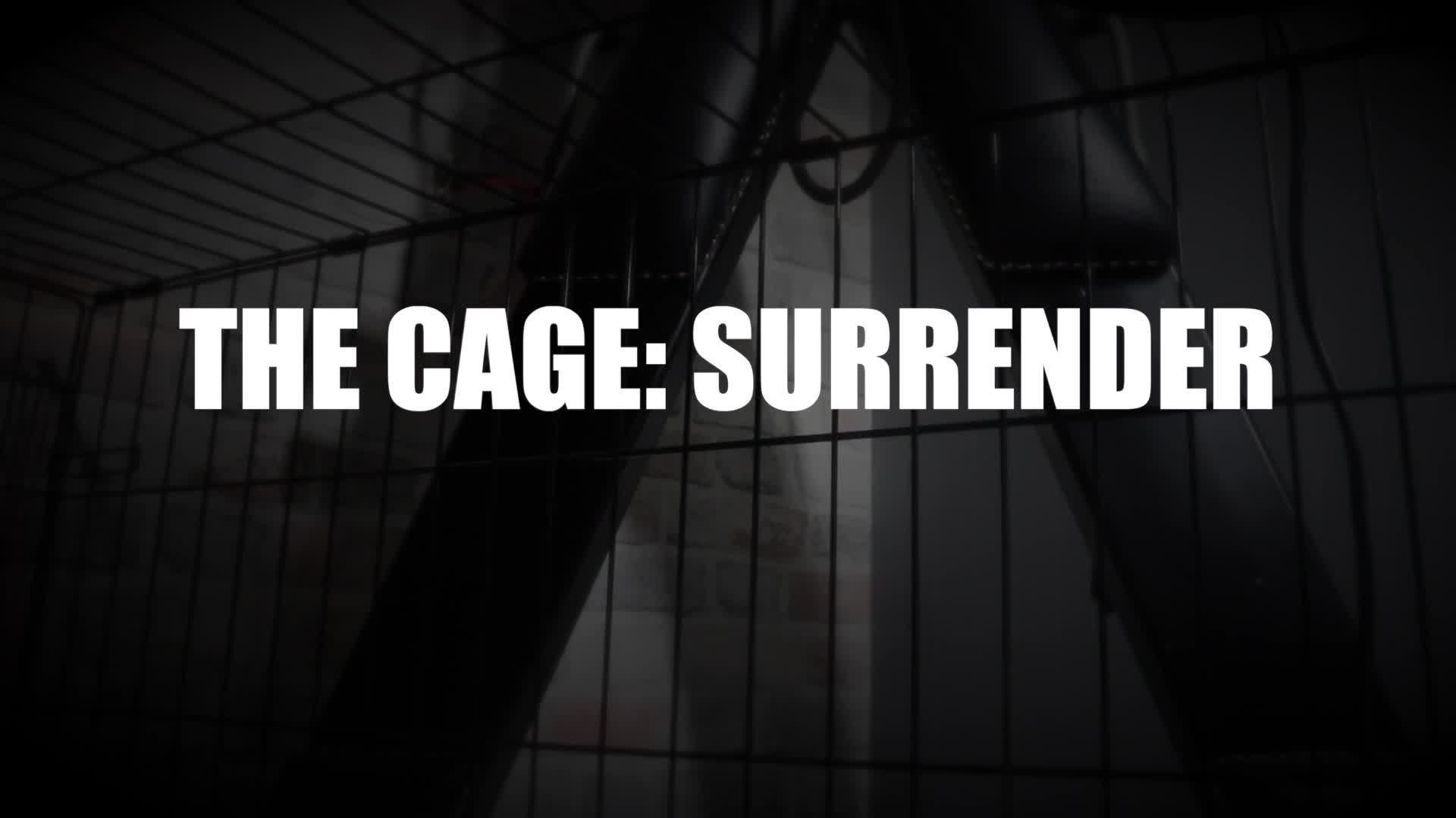 The Cage: Surrender
