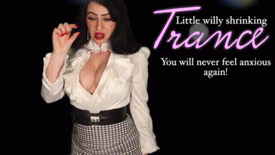 Little Willy Shrinking Trance! You Will Never Feel Anxious Again!