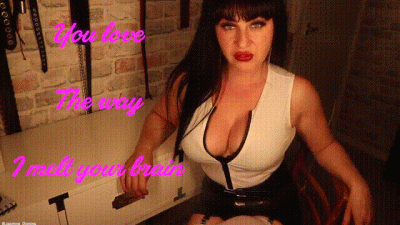 You Love The Way I Sensually Melt Your Brain!