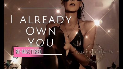 I Already Own You- Remastered