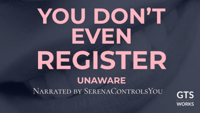 You Don't Even Register