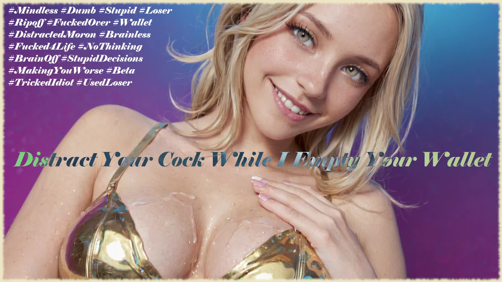 Distract Your Cock As I Empty Your Wallet