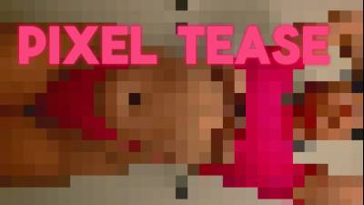 Pixel Tease