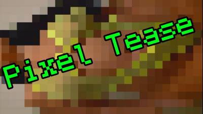 Pixel Tease