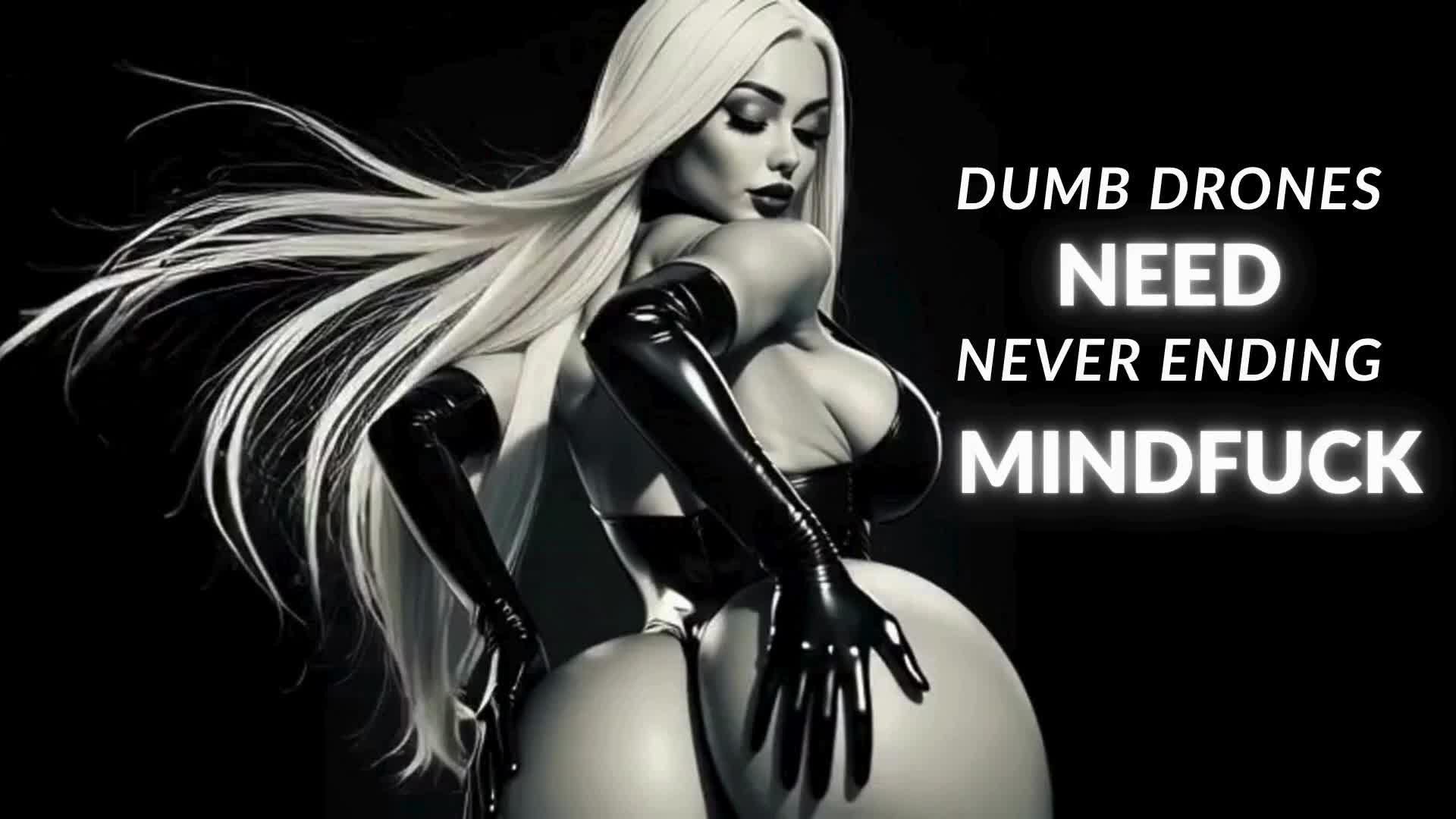 Dumb Drones Need Never Ending Mindfuck