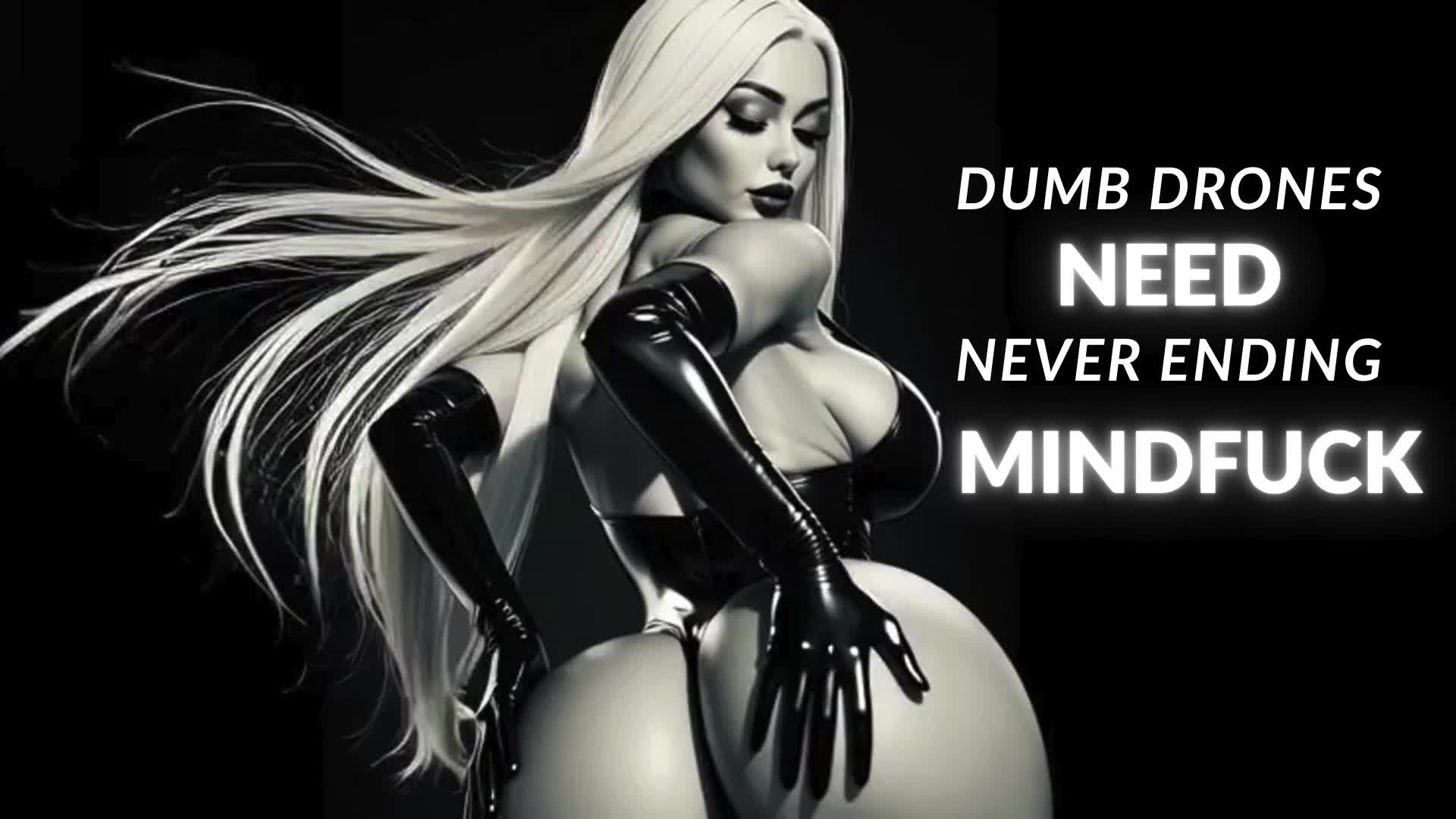 Dumb Drones Need Never Ending Mindfuck