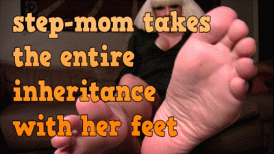 Step-Mom Takes The Entire Inheritance With Her Feet