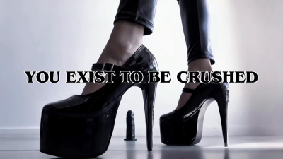 You Exist To Be Crushed
