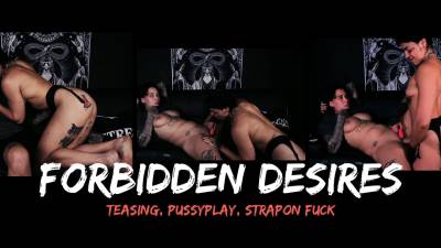 Forbidden Desires! Teasing,Pussy Play, Strap On Fuck!