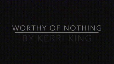 Worthy Of Nothing(Audio)