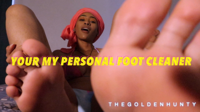 You Are My Personal Foot Cleaner