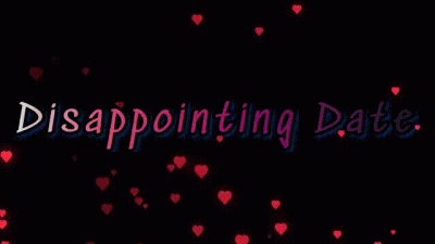 Disappointing Date
