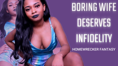 Boring Wife Deserves Infidelity