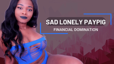 Sad Lonely Paypig