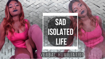 Sad Isolated Life