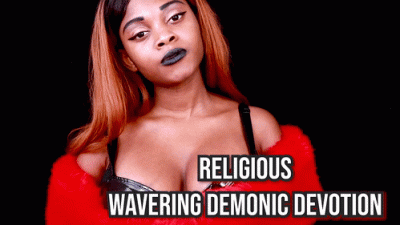 Wavering Demonic Devotion