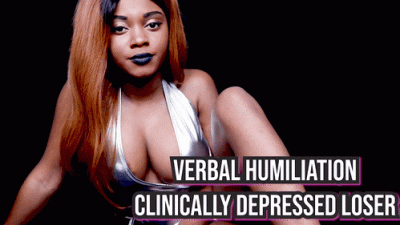 Clinically Depressed Loser-Verbal Humiliation