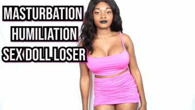 Sex Doll Loser Verbal Humiliation