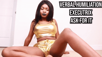 Ask For It- Executrixxx Humiliation