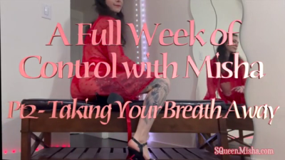 A Full Week Of Control With Misha Pt2- Taking Your Breath Away