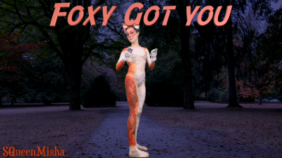 Foxy Got You