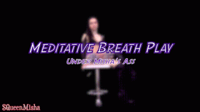 Meditative Breath Play Under Misha's Ass