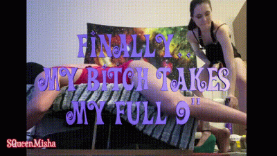 Finally... My Bitch Takes My Full 9"