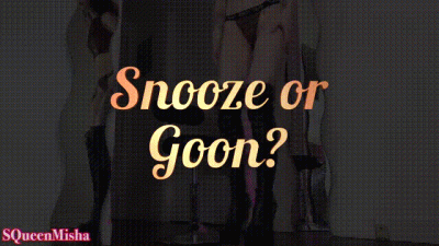 Snooze Or Goon?
