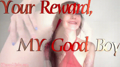 Your Reward, My Good Boy