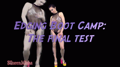 Edging Boot Camp: The Final Test