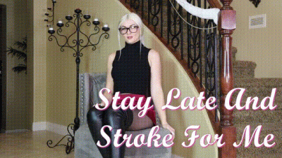 Stay Late And Stroke For Me