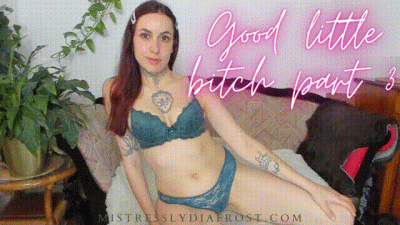 Good Little Bitch Part 3