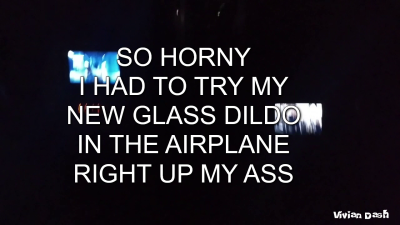 I Fuck My Ass In The Airplane's Bathroom Anal Queen So Horny In The Airplane That She Takes Glass Dildo In All 3 Holes