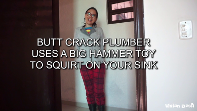 Squirter Plumber Shows Butt Crack And Fucks Pussy With Big Toy