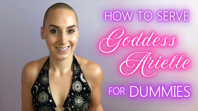 How To Serve Goddess Arielle For Dummies