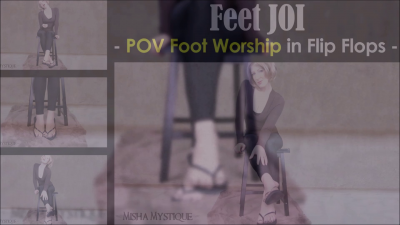Feet JOI: POV Foot Worship In Flip Flops [ Foot Fetish In Sandals ]