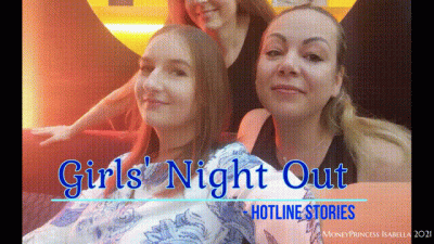 Girls' Night Out Hotline Stories Moneyprincess Isabella