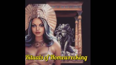 Rituals Of Homewrecking