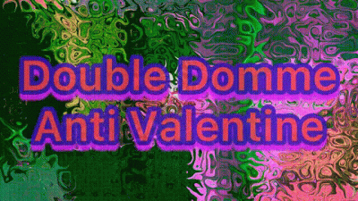 Double Domme Anti Valentine
