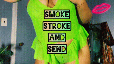 Smoke Stroke And Send