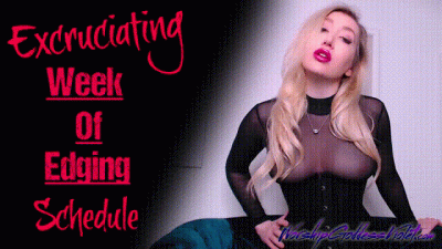 Excruciating Week Of Edging Schedule